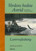 dansk i midten, verdens bedste astrid, lærervejledning - bog