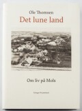 det lune land - Om liv på Mols - bog