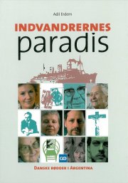 indvandrernes paradis - danske rødder i Argentina - bog