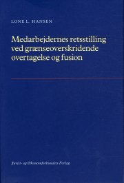 medarbejderes retsstiling ved græseoverskrivende overtagelse og fusion - bog