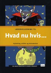 mig og dansk, hvad nu hvis ..., lærervejledning - bog