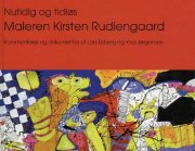 nutidig og tidsløs - maleren kirsten rudiengaard - bog