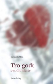 tro godt om dit hjerte - bog