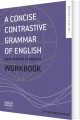A Concise Contrastive Grammar Of English - Workbook - 