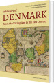 A History Of Denmark From The Viking Age To The 21St Century - 