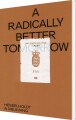 A Radically Better Tomorrow - 