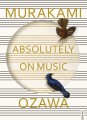 Absolutely On Music Conversations With Seiji Ozawa