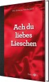 Ach Du Liebes Lieschen - Med Gloser