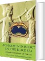 Achaemenid Impact In The Black Sea - 