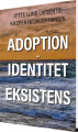 Adoption - Identitet - Eksistens - 