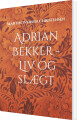 Adrian Bekker - Liv Og Slægt - 