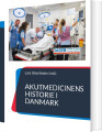 Akutmedicinens Historie I Danmark - 