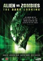 Alien Vs Zombies - The Dark Lurking - 2010 - 