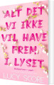 Alt Det Vi Ikke Vil Have Frem I Lyset