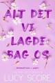 Alt Det Vi Lagde Bag Os
