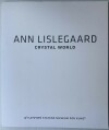 Ann Lislegaard - Crystal World - 
