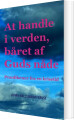 At Handle I Verden Båret Af Guds Nåde