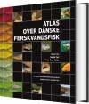 Atlas Over Danske Ferskvandsfisk - 