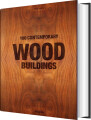 100 Contemporary Wood Buildings