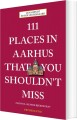 111 Places In Aarhus That You Shouldn T Miss - 