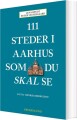 111 Steder I Aarhus Som Du Skal Se - 