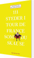 111 Steder I Tour De France Som Du Skal Se - 