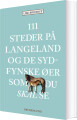 111 Steder På Langeland Og De Sydfynske Øer Som Du Skal Se