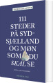 111 Steder På Sydsjælland Og Møn Som Du Skal Se