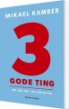 3 Gode Ting - 