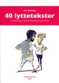 40 Lyttetekster - Til Undervisningen I Dansk For Udlændinge På - 