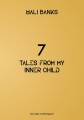7 Tales From My Inner Child - 