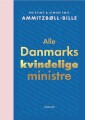 Alle Danmarks Kvindelige Ministre - 