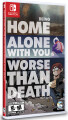 Being Home Alone With You Is Worse Than Death Limited Run Import - 
