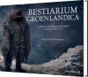 Bestiarium Groenlandica - Dansk Udgave - 
