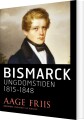 Bismarck Ungdomstiden 1815-1848 - 