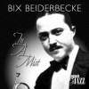 Bix Beiderbecke - In A Mist - 