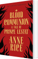 Blood Communion A Tale Of Prince Lestat