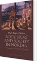 Body Sport And Society In Norden - 