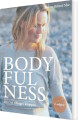 Bodyfulness