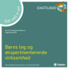 Børns Leg Og Eksperimenterende Virksomhed - Det Ved Vi Om
