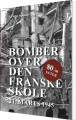Bomber Over Den Franske Skole - 80 År Efter
