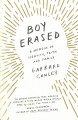 Boy Erased A Memoir Of Identity Faith And Family