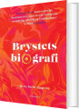 Brystets Biografi