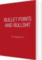 Bullet Points And Bullshit - 