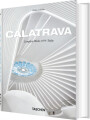 Calatrava - Complete Works 1979-Today - 45Th Ed
