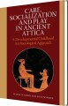 Care Socialization And Play In Ancient Attica - 