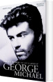 Careless Whispers The Life And Career Of George Michael