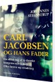 Carl Jacobsen Og Hans Fader En Skildring Af To Danske Borgeres Udvikling - 
