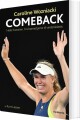 Comeback - Caroline Wozniacki Biografi - 