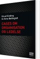 Cases Om Organisation Og Ledelse - 